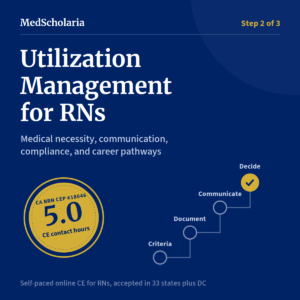 5-hour Utilization Management course for RNs, 5.0 BRN CE contact hours